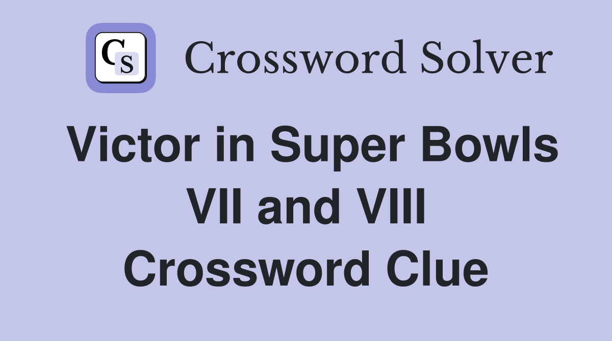 Victor in Super Bowls VII and VIII Crossword Clue