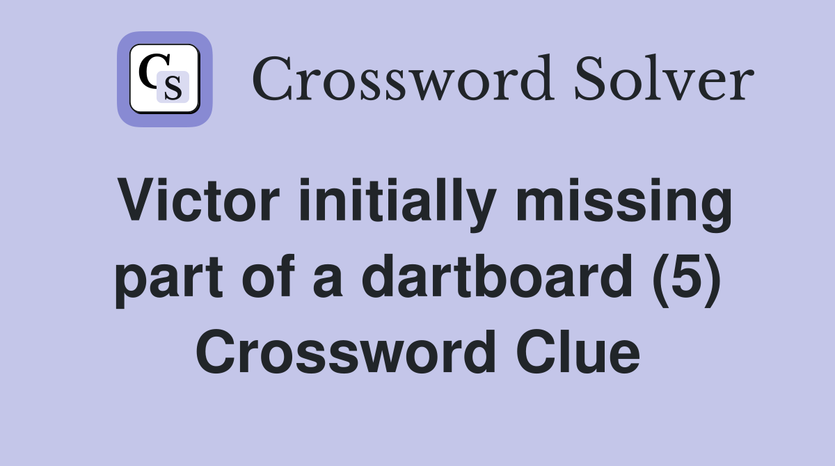 Victor initially missing part of a dartboard (5) Crossword Clue