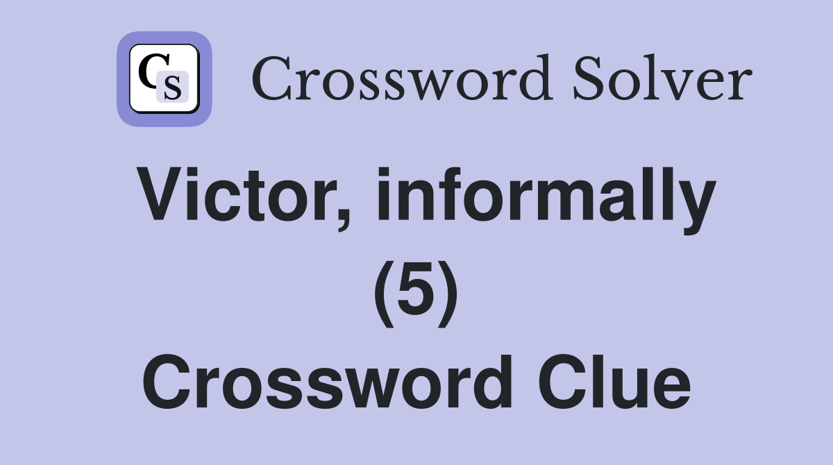 Victor, informally (5) Crossword Clue