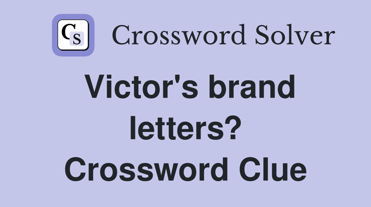 Victor's brand letters? Crossword Clue