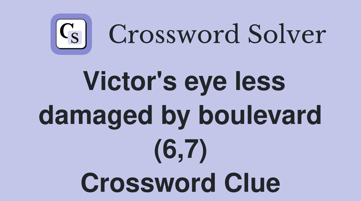 Victor's eye less damaged by boulevard (6,7) Crossword Clue