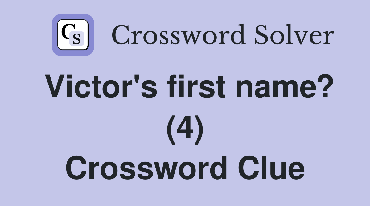 Victor's first name? (4) Crossword Clue