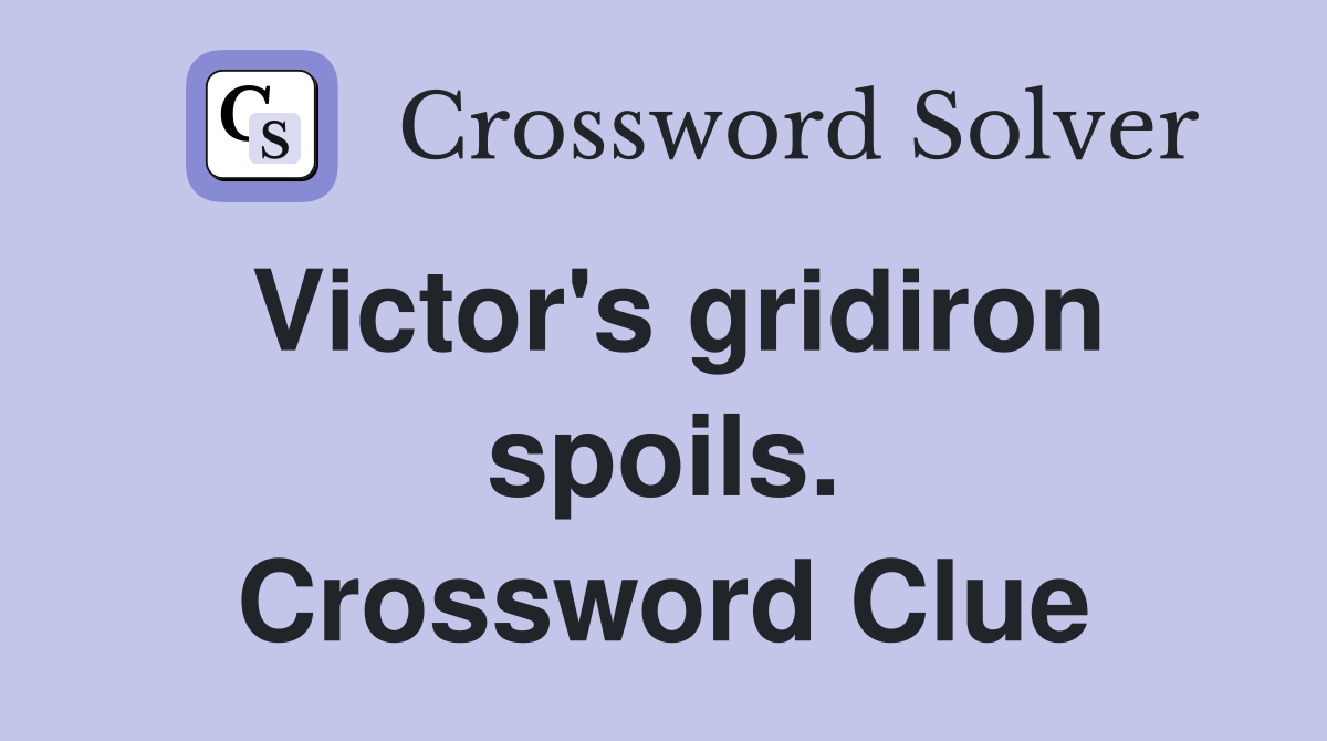 Victor's gridiron spoils. Crossword Clue