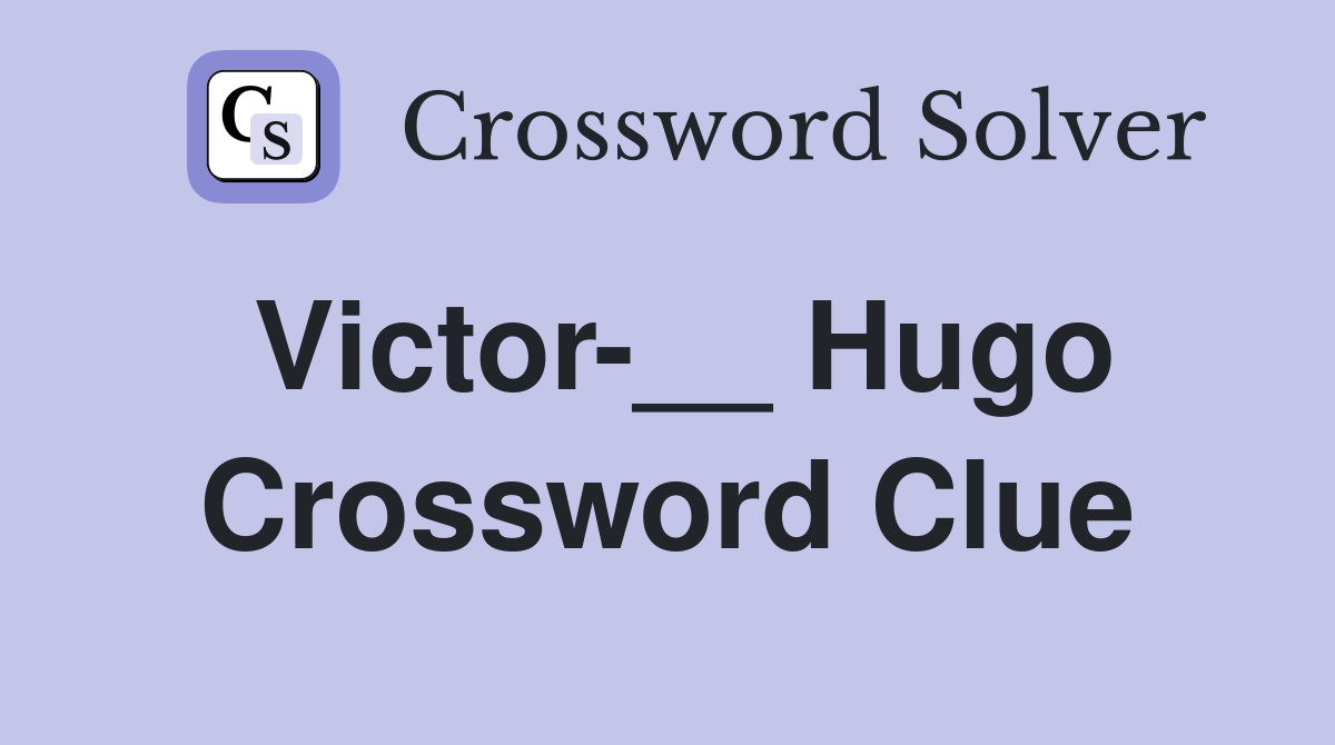 Victor-__ Hugo Crossword Clue