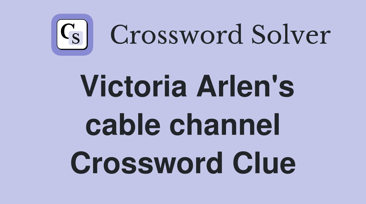 Victoria Arlen's cable channel Crossword Clue