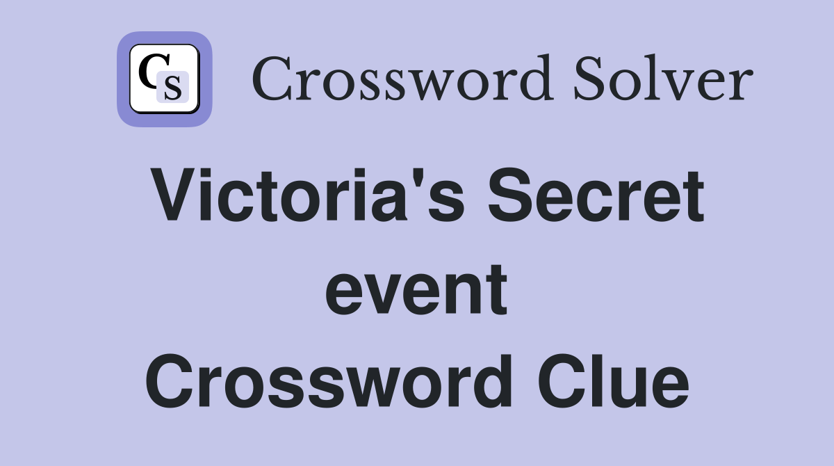 Victoria's Secret event Crossword Clue