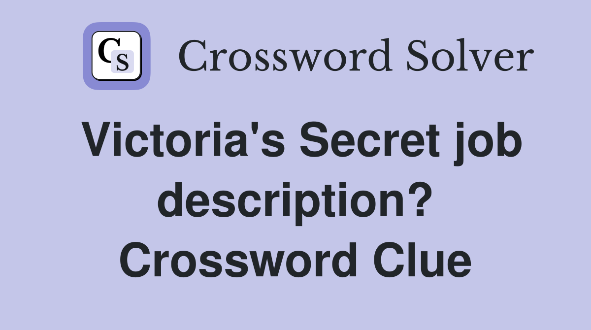 Victoria's Secret job description? Crossword Clue