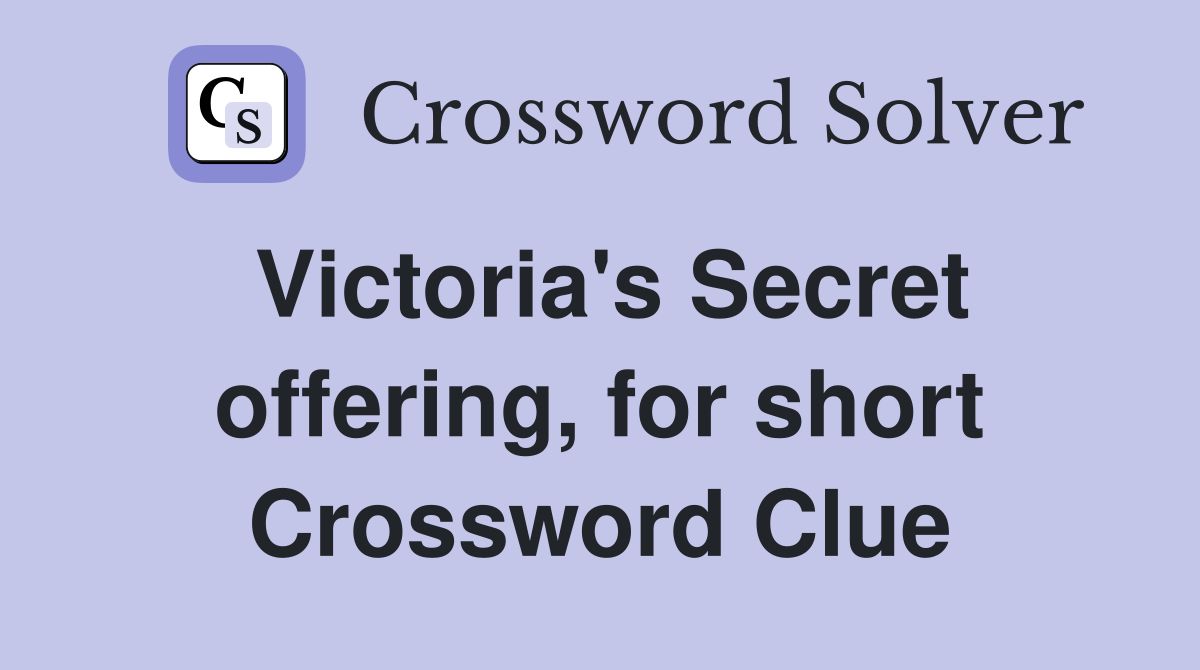 Victoria's Secret offering, for short Crossword Clue