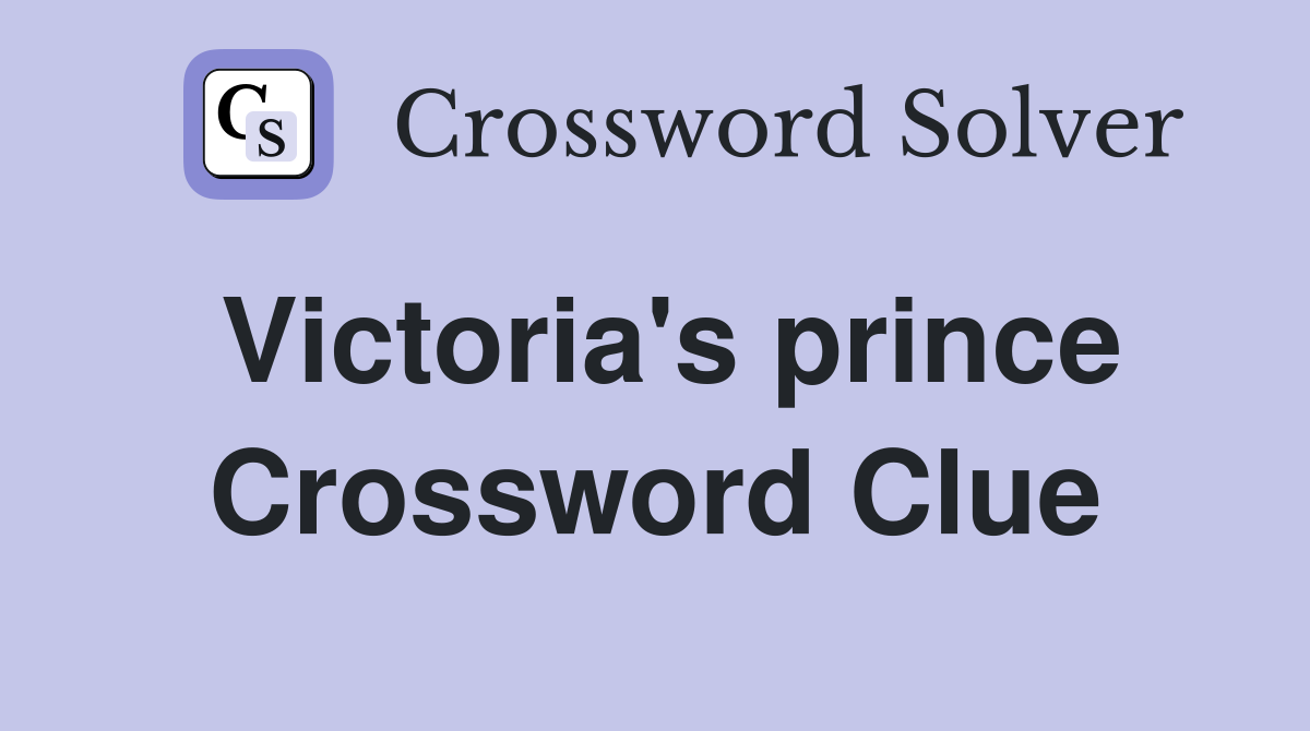 Victoria's prince Crossword Clue