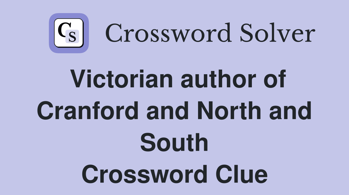 Victorian author of Cranford and North and South Crossword Clue