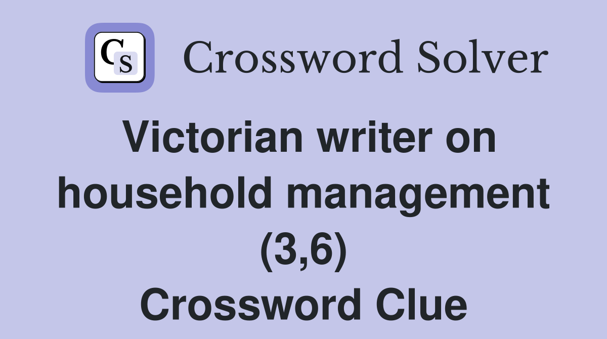 Victorian writer on household management (3,6) Crossword Clue