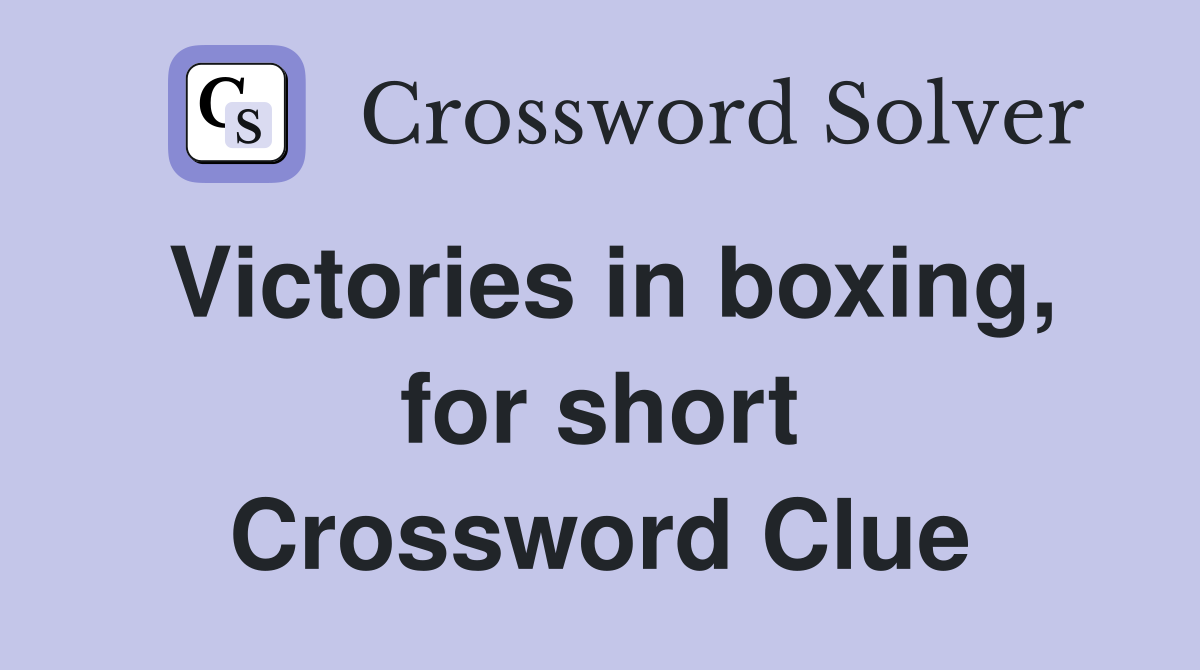 Victories in boxing, for short Crossword Clue