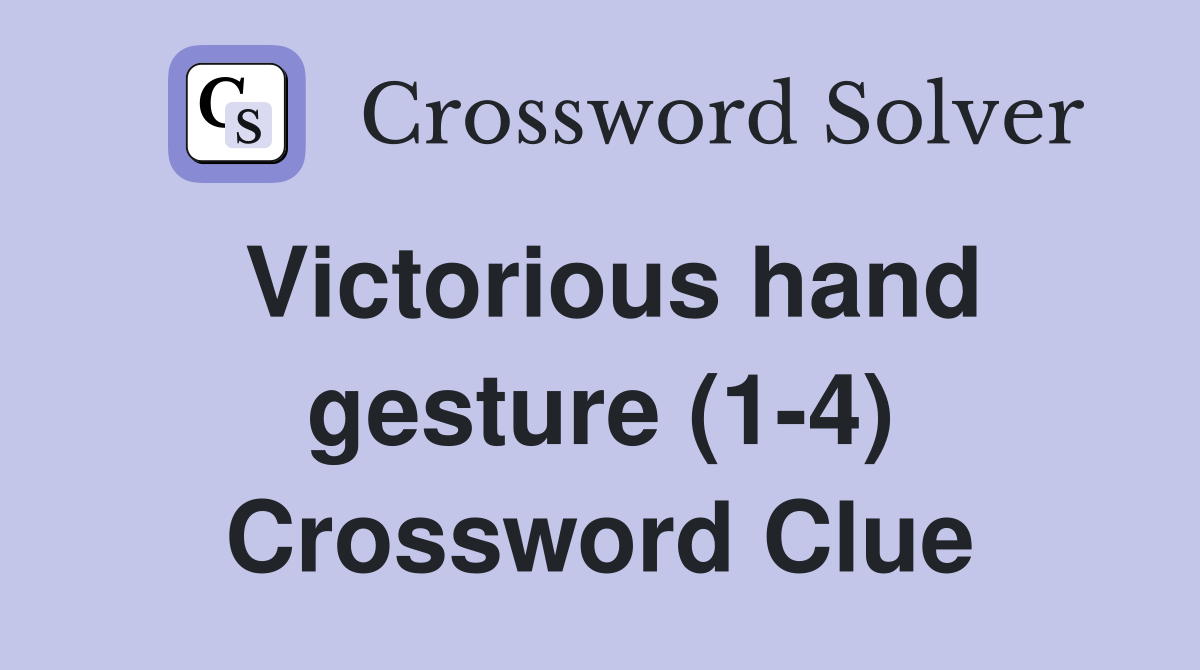 Victorious hand gesture (1-4) Crossword Clue