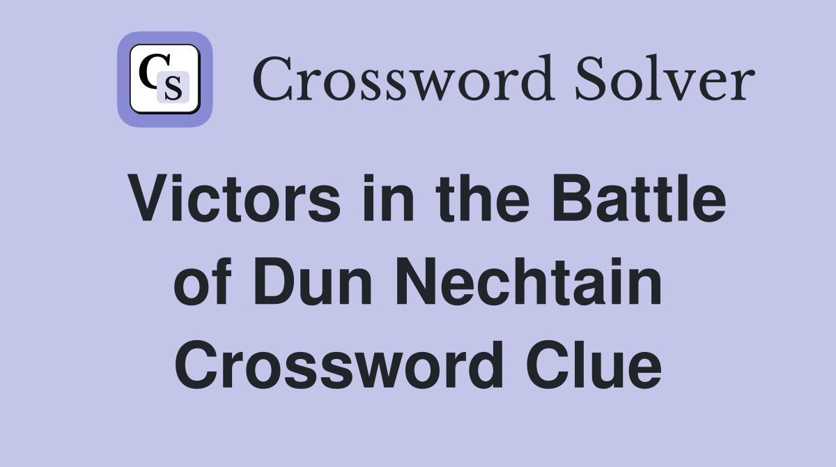 Victors in the Battle of Dun Nechtain Crossword Clue