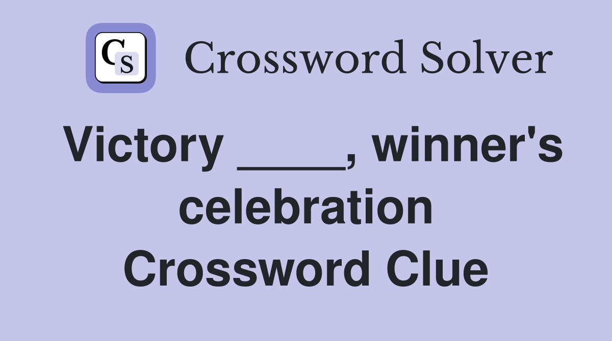 Victory ____, winner's celebration Crossword Clue