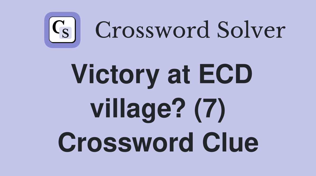 Victory at ECD village? (7) Crossword Clue