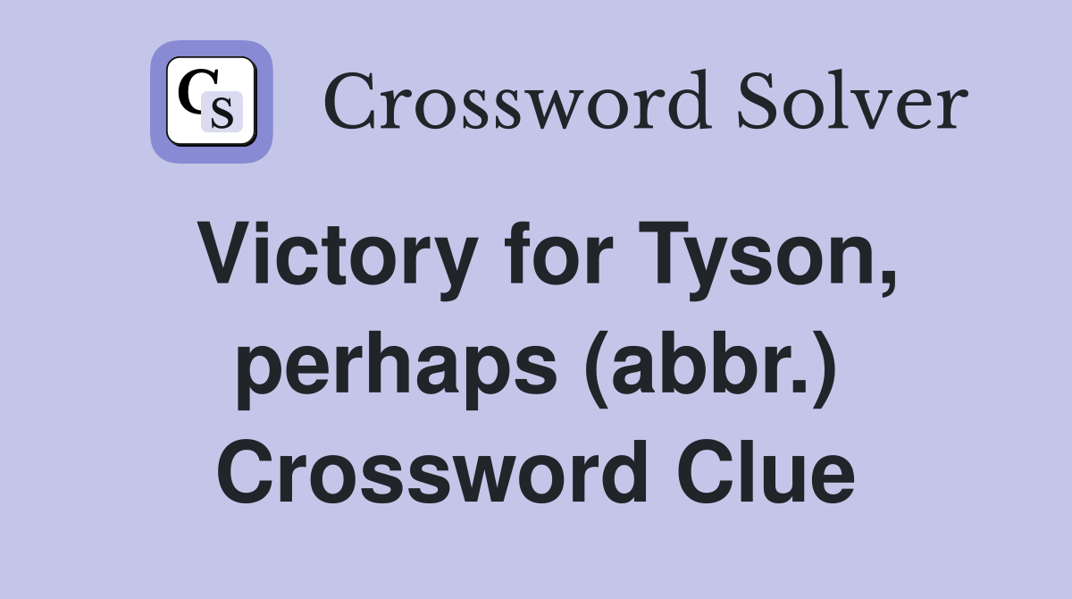 Victory for Tyson, perhaps (abbr.) Crossword Clue