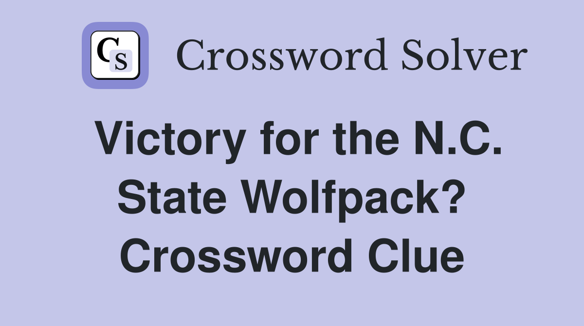 Victory for the N.C. State Wolfpack? Crossword Clue
