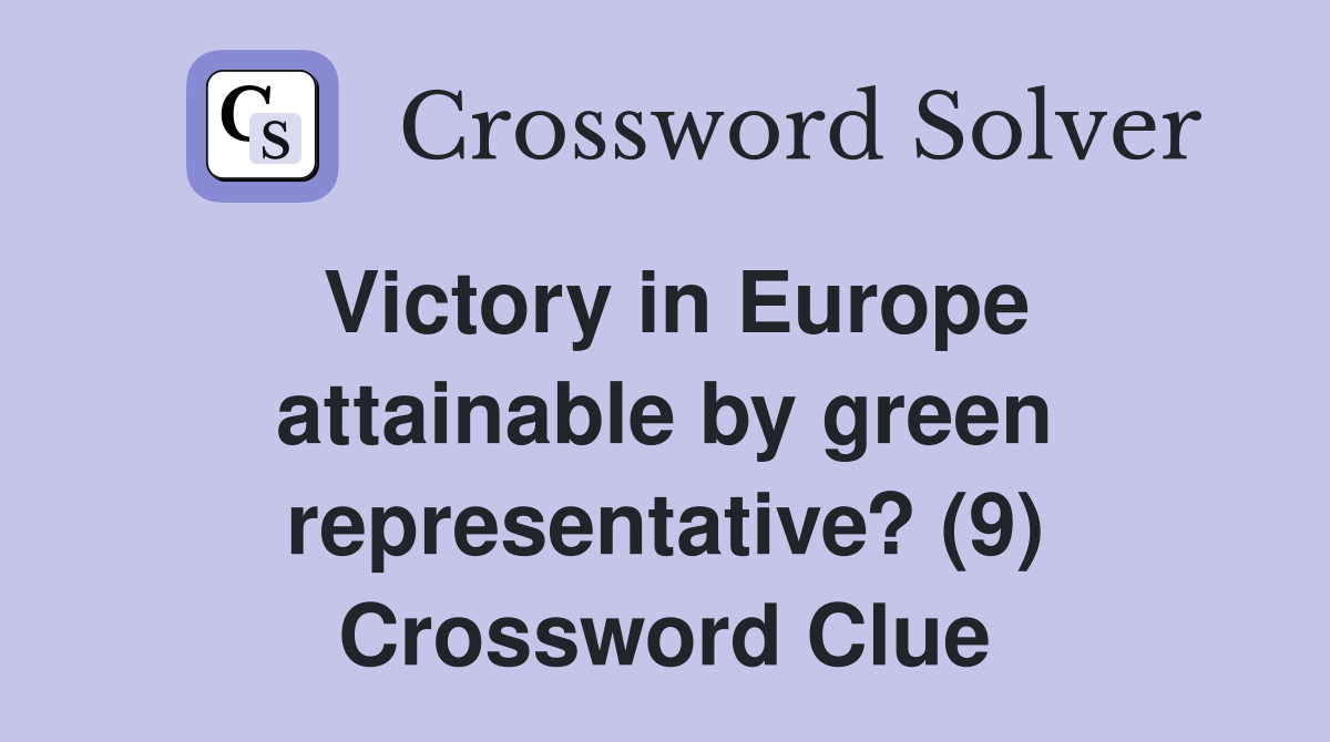 Victory in Europe attainable by green representative? (9) Crossword Clue