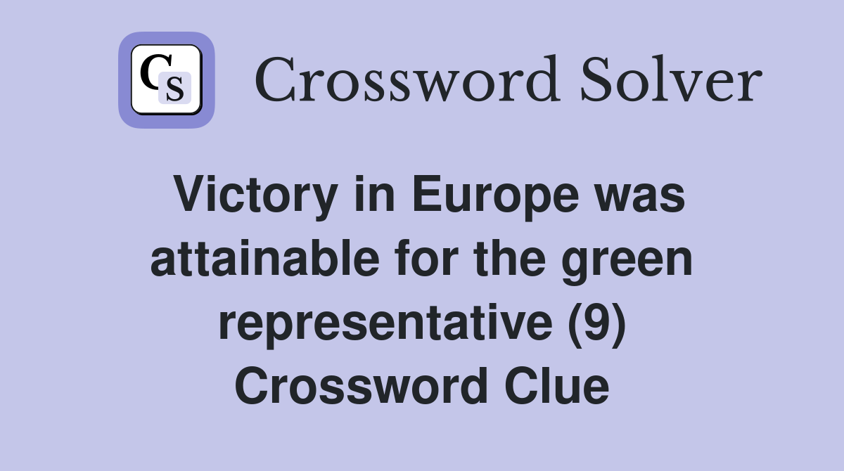Victory in Europe was attainable for the green representative (9) Crossword Clue