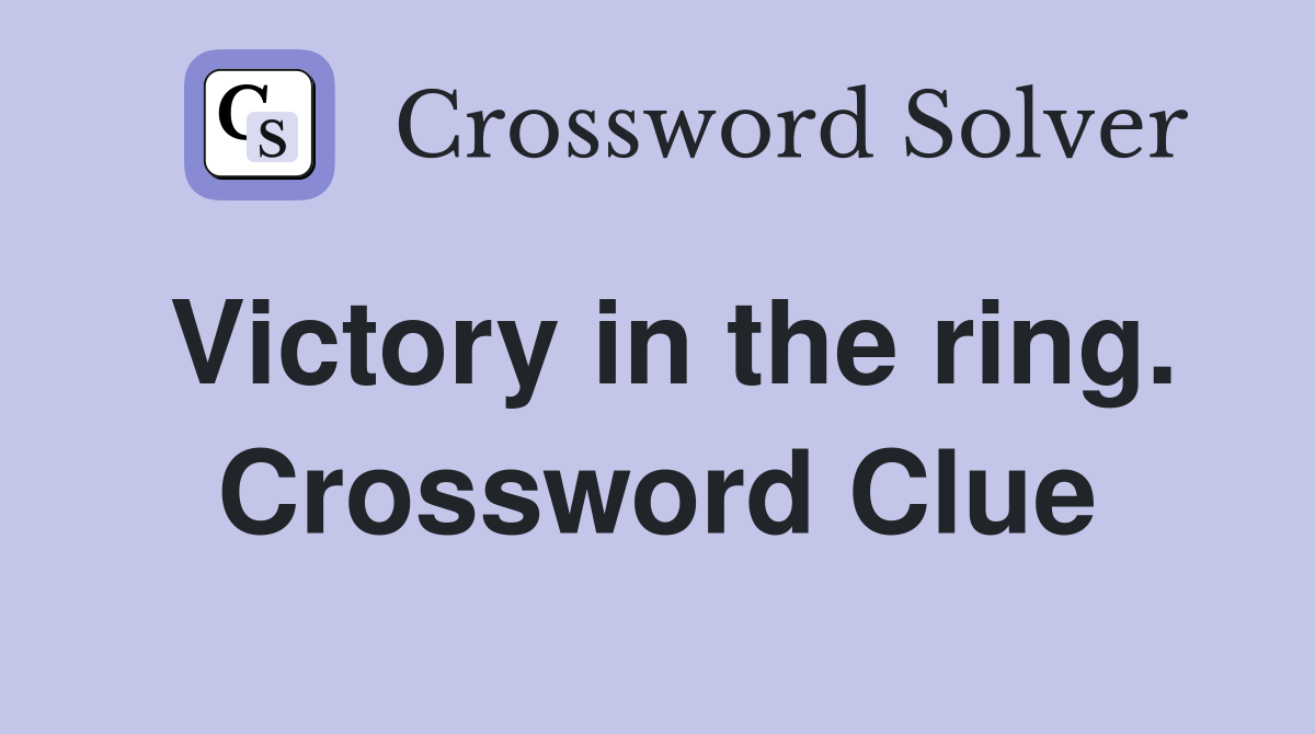Victory in the ring. Crossword Clue