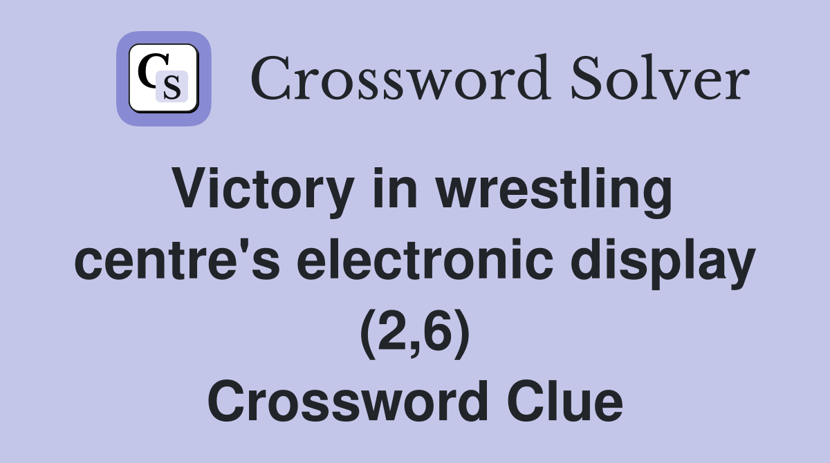 Victory in wrestling centre's electronic display (2,6) Crossword Clue