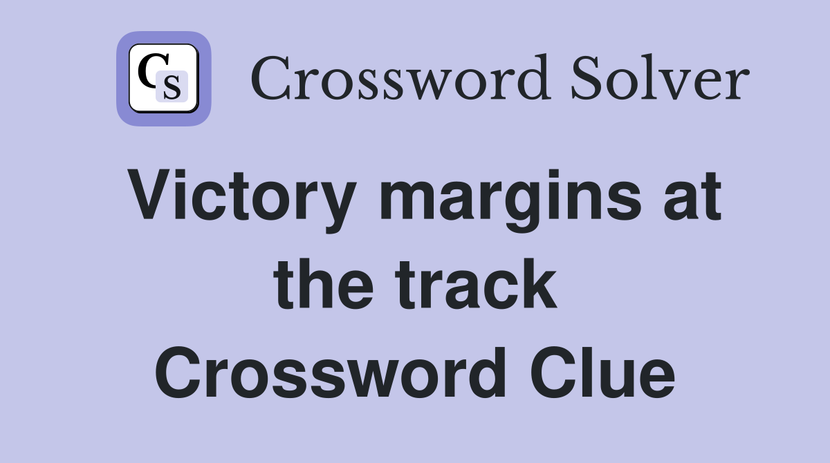 Victory margins at the track Crossword Clue