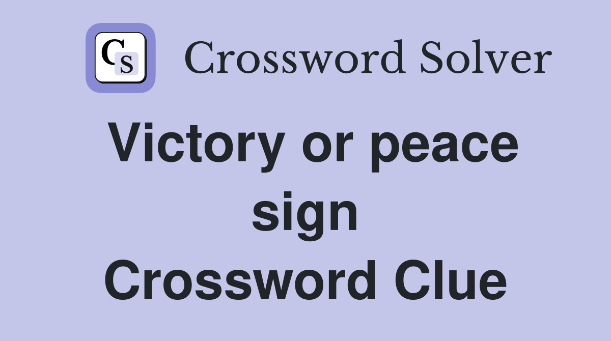 Victory or peace sign Crossword Clue