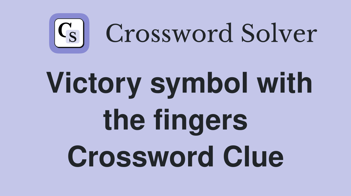 Victory symbol with the fingers Crossword Clue