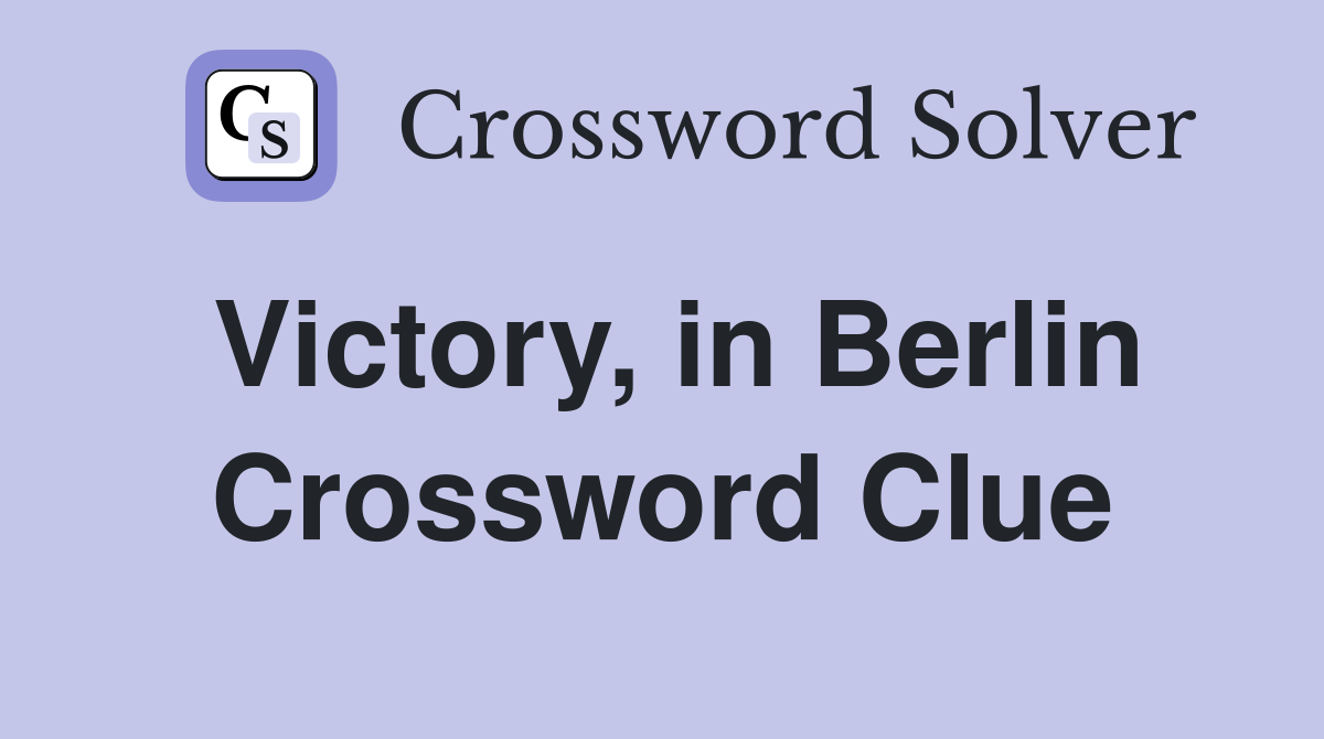 Victory, in Berlin Crossword Clue