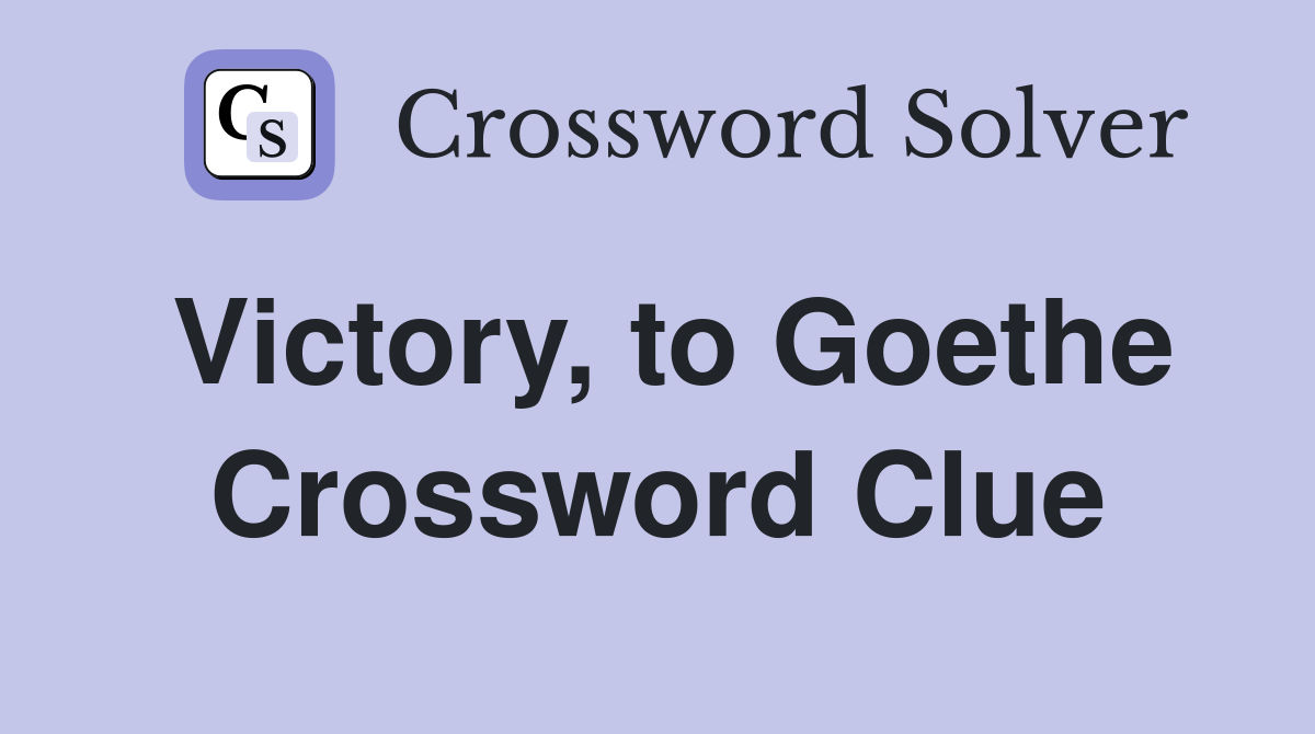 Victory, to Goethe Crossword Clue