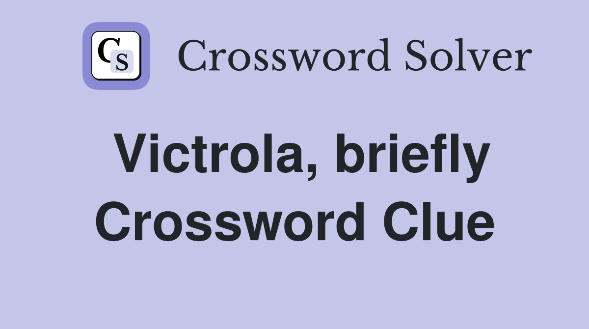 Victrola, briefly Crossword Clue
