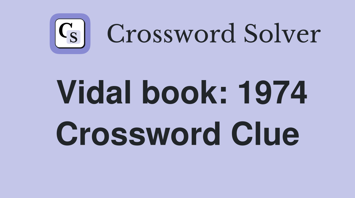 Vidal book: 1974 Crossword Clue