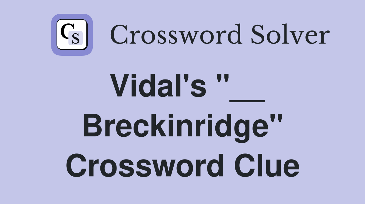 Vidal's "__ Breckinridge" Crossword Clue