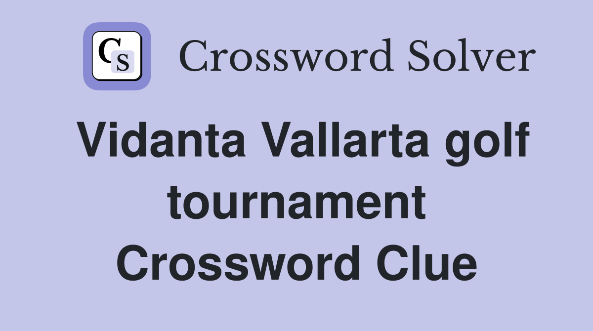 Vidanta Vallarta golf tournament Crossword Clue