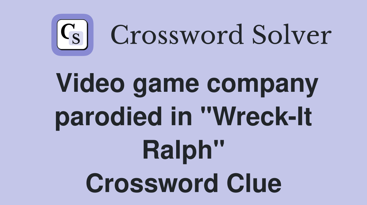 Video game company parodied in "Wreck-It Ralph" Crossword Clue
