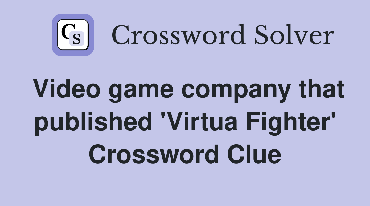 Video game company that published 'Virtua Fighter' Crossword Clue