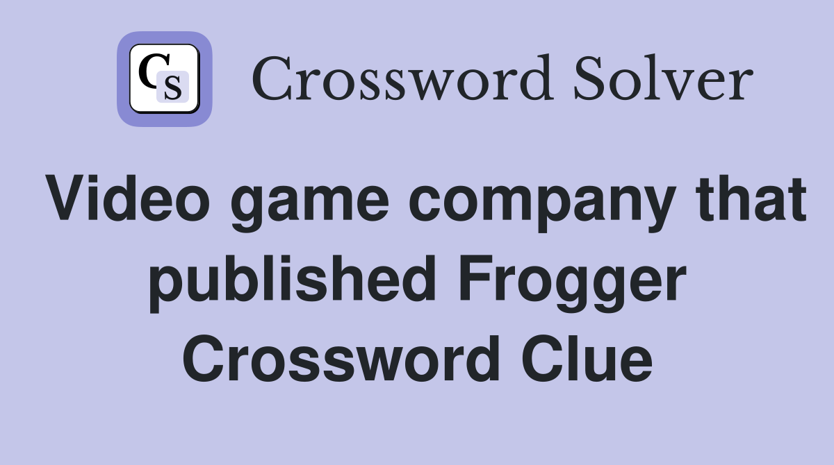 Video game company that published Frogger Crossword Clue