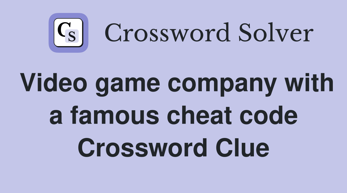 Video game company with a famous cheat code Crossword Clue
