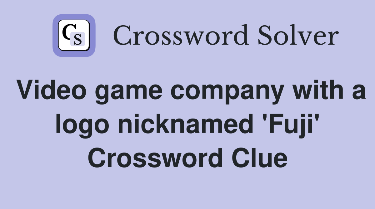 Video game company with a logo nicknamed 'Fuji' Crossword Clue