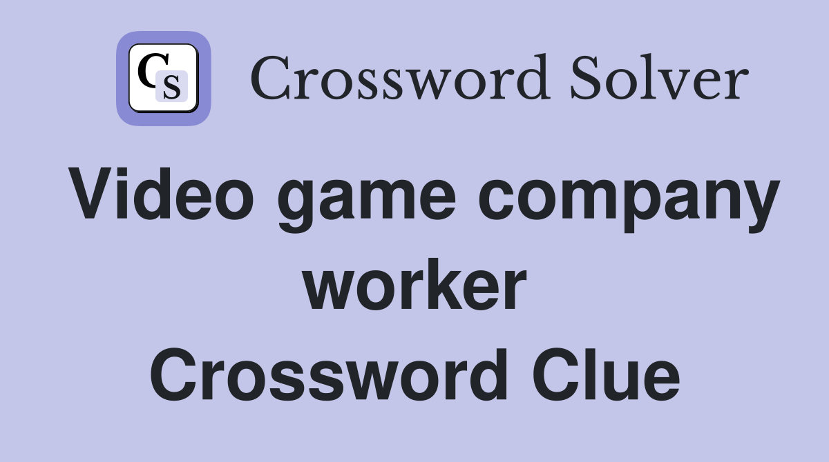 Video game company worker Crossword Clue