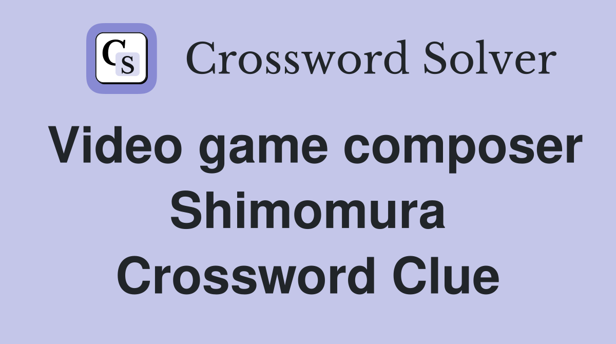Video game composer Shimomura Crossword Clue
