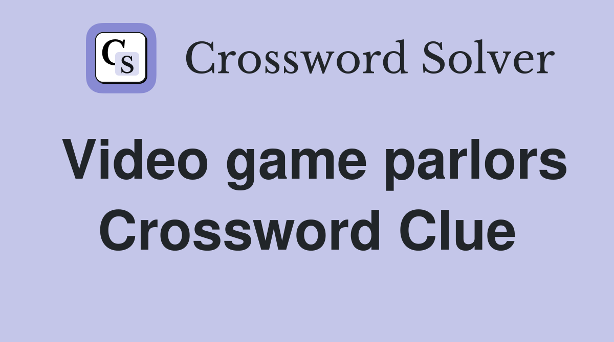 Video game parlors Crossword Clue