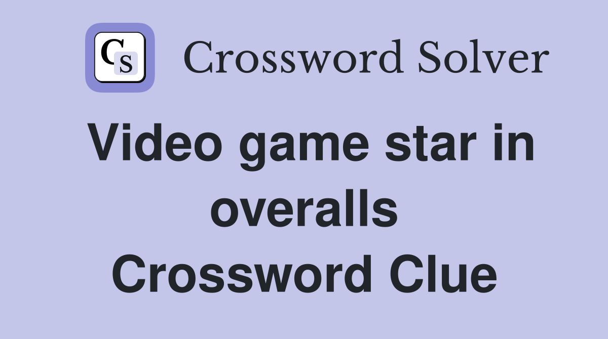 Video game star in overalls Crossword Clue