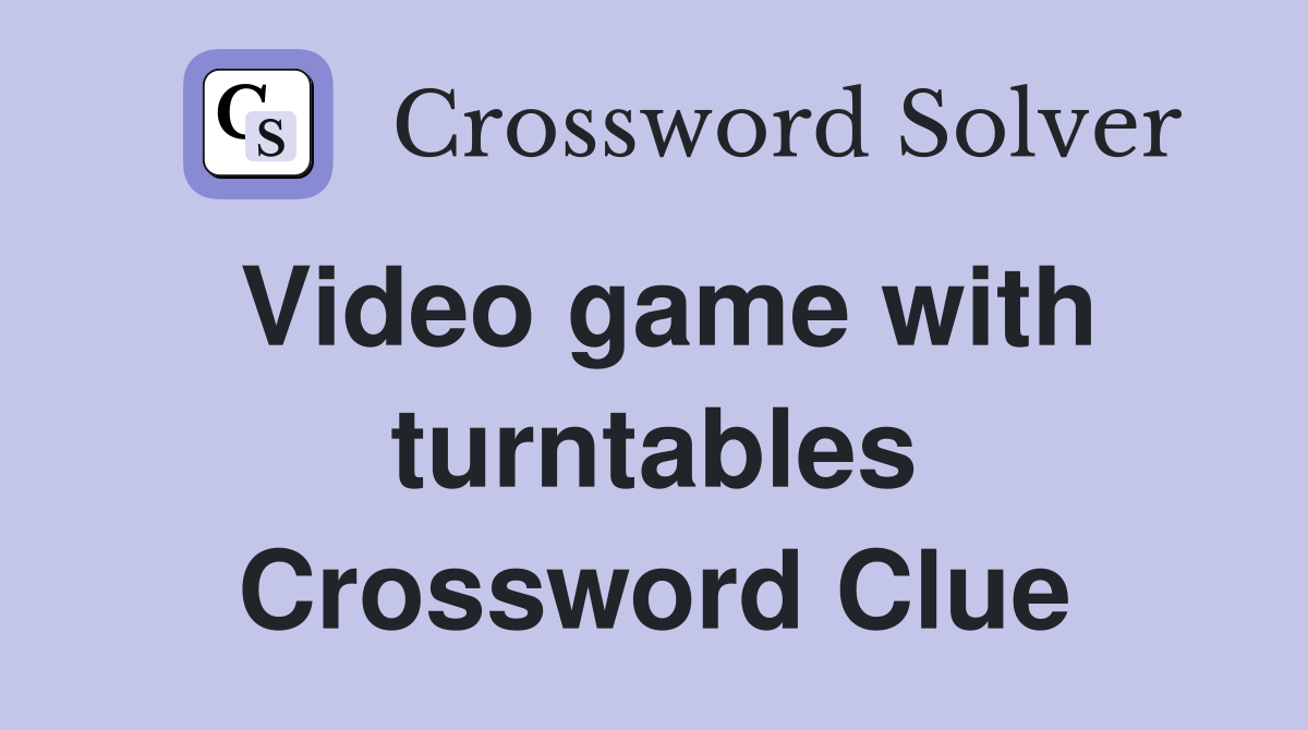 Video game with turntables Crossword Clue