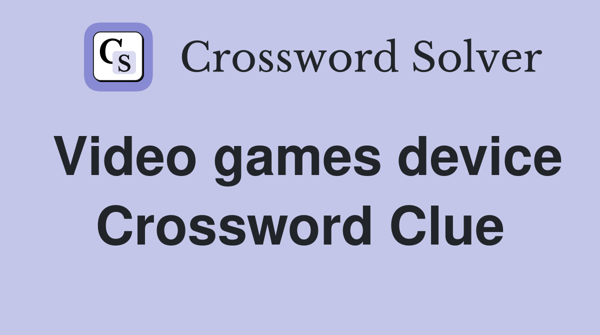 Video games device Crossword Clue