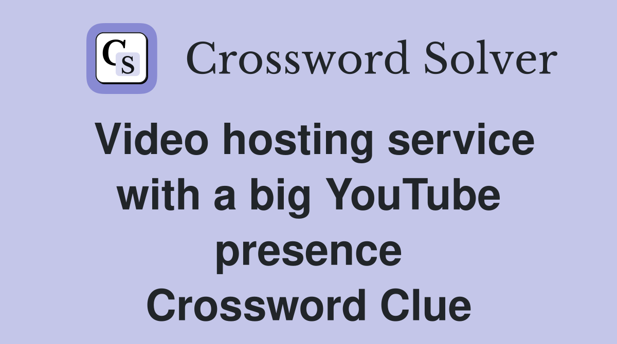 Video hosting service with a big YouTube presence Crossword Clue