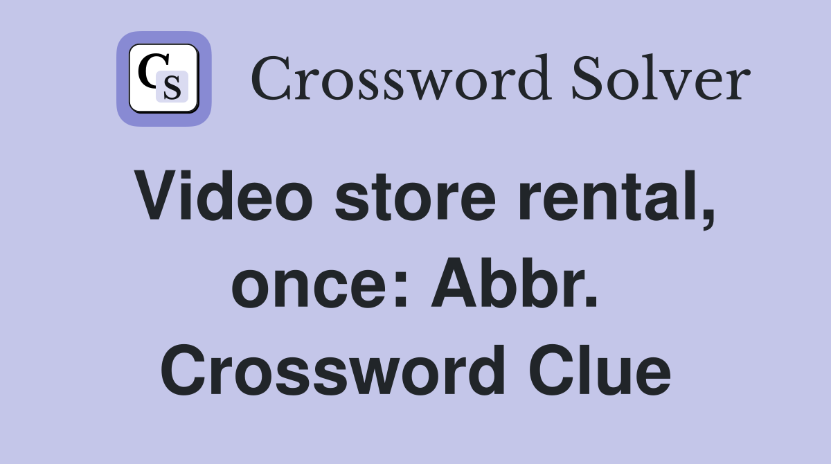 Video store rental, once: Abbr. Crossword Clue