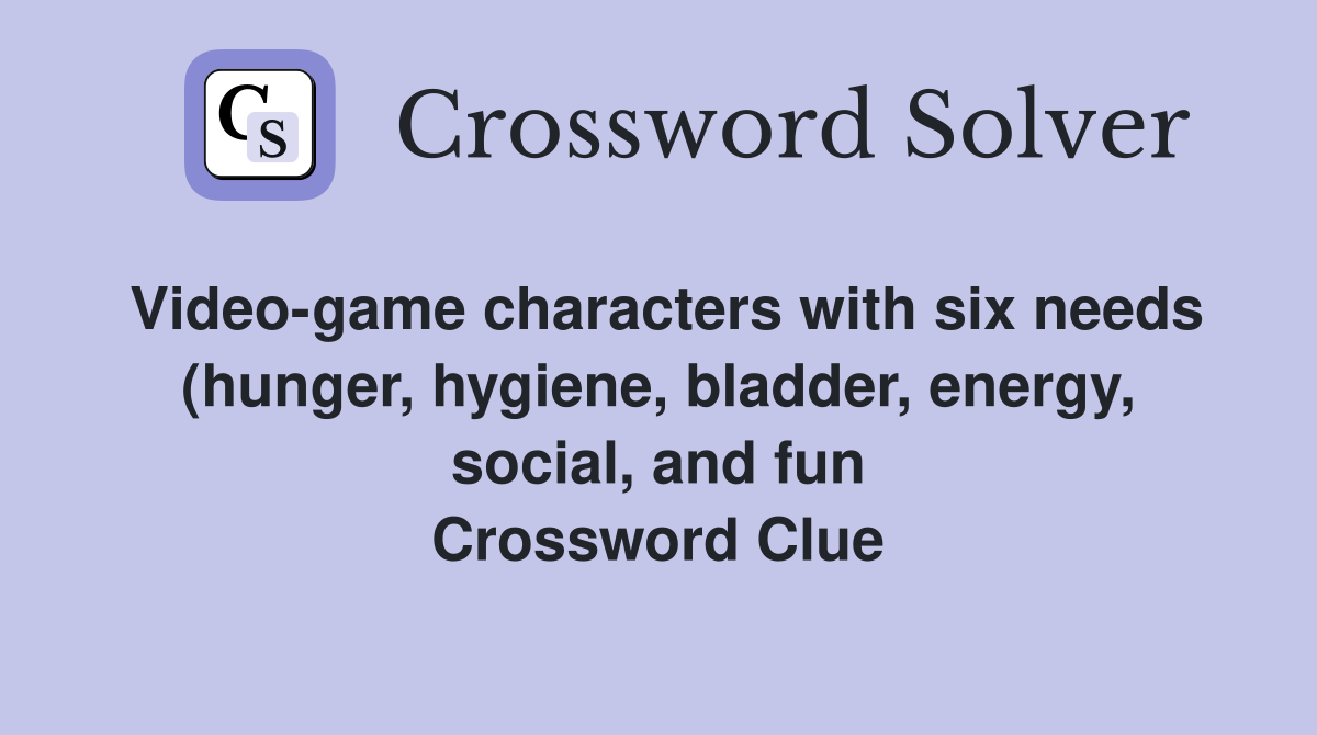 Video game characters with six needs (hunger hygiene bladder energy Video game characters with six needs (hunger hygiene bladder energy