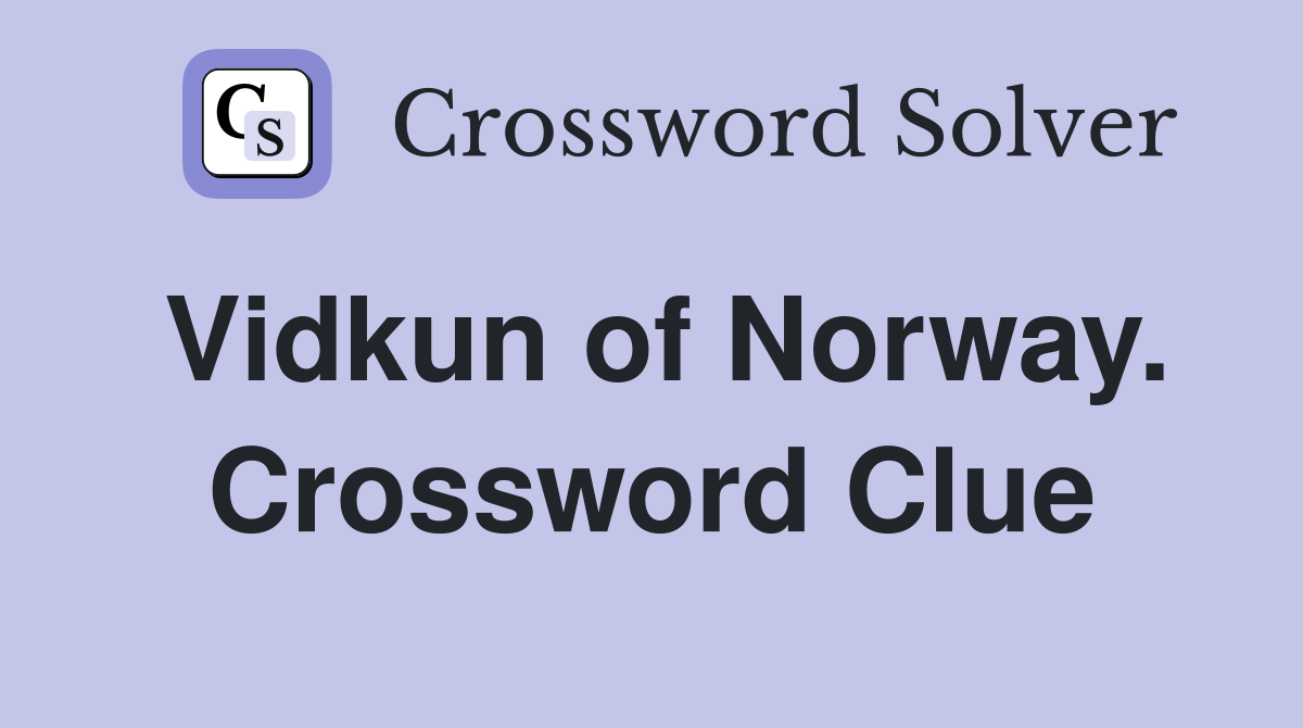 Vidkun of Norway. Crossword Clue